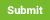 Submit